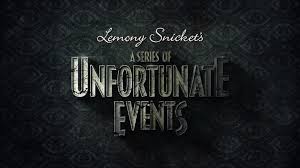 A Series of Unfortunate Events: An Adaptation that was not Unfortunate